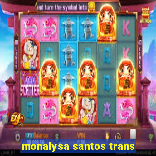 monalysa santos trans